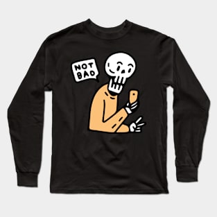 not bad Long Sleeve T-Shirt